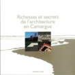 Richesses et secrets de l'architecture en Camargue